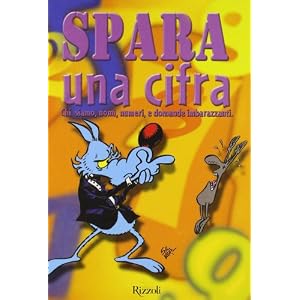 Spara una cifra. Chi siamo, nomi, numeri, e domande imbarazzanti Spara una cifra. Chi siamo, nomi, numeri, e domande imbarazzanti