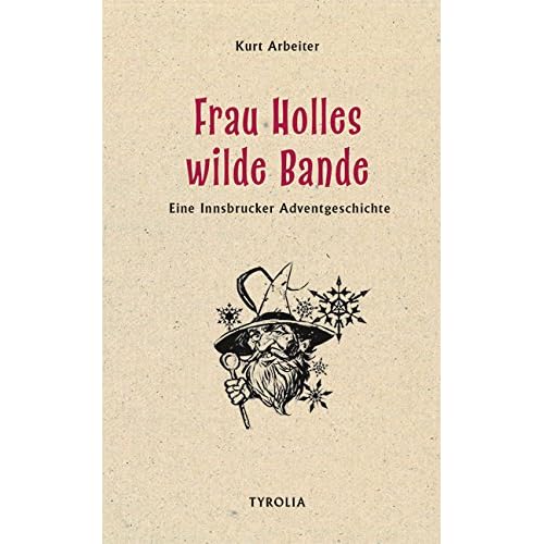 Frau Holles wilde Bande: Eine Innsbrucker Adventgeschichte