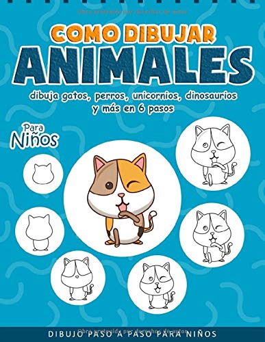 Como Dibujar Animales: Dibuja Paso a Paso para Niños - Animales Libro Infantil - Regalo para Niños