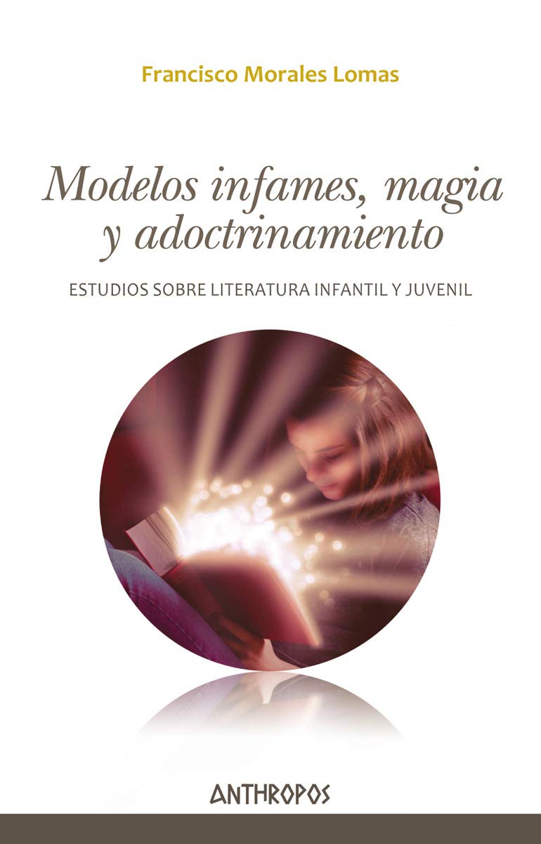 MODELOS INFAMES, MAGIA Y ADOCTRINAMIENTO: Estudios sobre literatura infantil y juvenil: 55