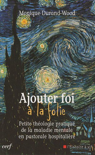 Download Ajouter foi à la folie : Petite théologie pratique de la maladie mentale en pastorale hospitalière