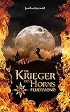 Bücher Neuerscheinungen 2022 - Die Krieger des Horns - Feuermond: Band 1 von Josefine Gottwald