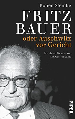 Download Fritz Bauer: oder Auschwitz vor Gericht Download Fritz Bauer: oder Auschwitz vor Gericht