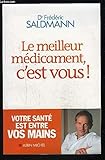 LE MEILLEUR MEDICAMENT C EST VOUS!