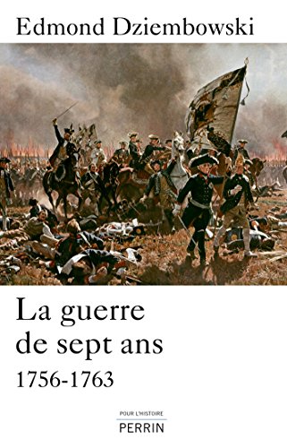 La guerre de Sept Ans (1756-1763) La guerre de Sept Ans (1756-1763)