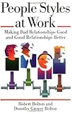 Image de People Styles at Work: Making Bad Relationships Good and Good Relation