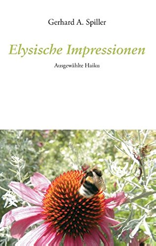 Elysische Impressionen: Ausgewählte Haiku