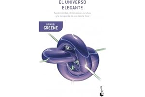 El universo elegante: Supercuerdas, dimensiones ocultas y la búsqueda de una teoría final (Booket Ciencia)