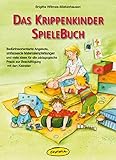 Image de Das Krippenkinder-Spielebuch: Bedürfnisorientierte Angebote, umfassende Materialempfehlungen und vi
