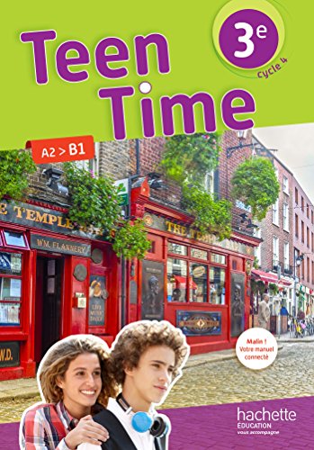 couverture de : Teen Time anglais cycle 4 / 3e LV1 - Livre &eacute;l&egrave;ve - &eacute;d. 2017