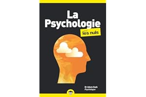 La psychologie pour les Nuls : Livre de développement personnel, Découvrir les principes de la psychologie, Retrouver la confiance en soi et penser différemment grâce à la psychologie moderne