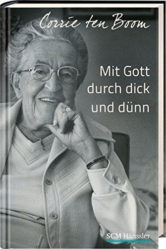 Mit Gott durch dick und dÃ¼nn by Corrie ten Boom (2014-12-16)