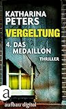 Bücher Neuerscheinungen 2022 - Vergeltung - Folge 4: Das Medaillon von Katharina Peters