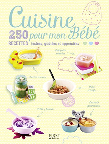 Download Cuisine pour mon Bébé - 250 recettes testées, goûtées et appréciées Download Cuisine pour mon Bébé - 250 recettes testées, goûtées et appréciées