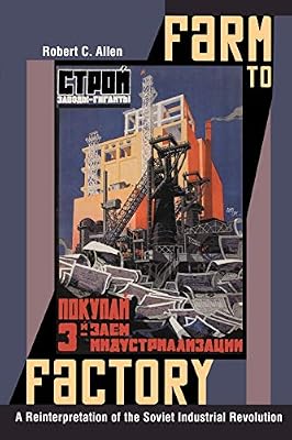 Farm to Factory - A Reinterpretation of the Soviet Industrial Revolution