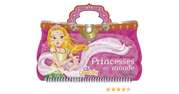 Amazon Fr Lili Chantilly Tout Pour Dessiner Mes Princesses Du Monde Play Bac Livres