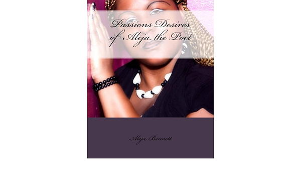 Passions Desires Of Aleja The Poet Only The Strong Can Survive Book 1 Ebook Bennett Aleja Amazon In Kindle Store