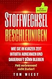 Image de Stoffwechsel beschleunigen: Wie Sie in kurzer Zeit intuitiv abnehmen und dauerhaft dünn bleiben - F