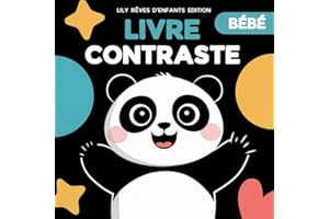 Livre Contraste Bébé: Mon Premier Imagier Noir et Blanc: Stimulation Visuelle et Éducation Sensorielle pour les Petits Enfants 0-3 Mois: Montessori Cadeau Idéal pour les Nouveaux-nés