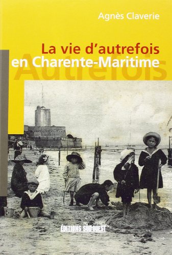 Download Charente-Maritime (Vie d'Autrefois) Download Charente-Maritime (Vie d'Autrefois)