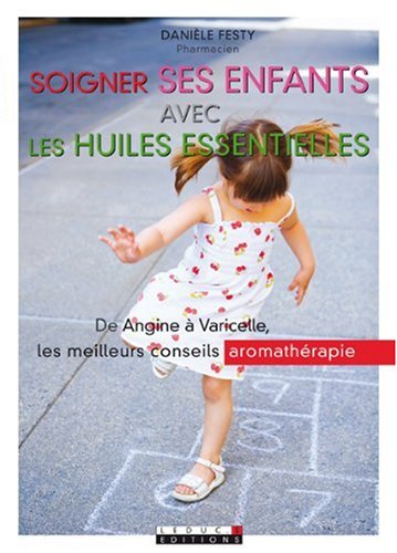 couverture de : Soigner ses enfants avec les huiles essentielles