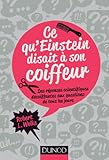 Ce qu'Einstein disait à son coiffeur - Des réponses scientifiques décoiffantes...: Des réponses scientifiques décoiffantes aux questions de tous les jours