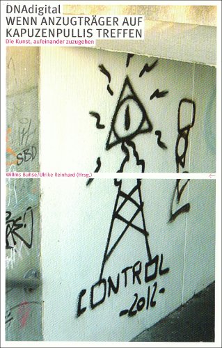 DNAdigital - Wenn Anzugträger auf Kapuzenpullis treffen: Die Kunst aufeinander zuzugehen