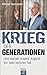 Cover zum Buch Krieg der Generationen: Und warum uns...