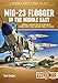Mig-23 Flogger in the Middle East: Mikoyan I Gurevich Mig-23 in Service in Algeria, Egypt, Iraq, Libya and Syria, 1973 Until Today (Middle East@War, Band 12) by