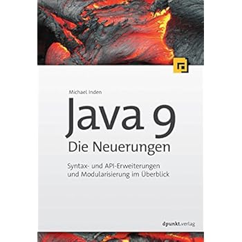[PDF] Download Java 9 †“ Die Neuerungen: Syntax- und API-Erweiterungen und Modularisierung im Ìberblick Kostenlos