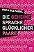 Die geheime Sprache glücklicher Paare by