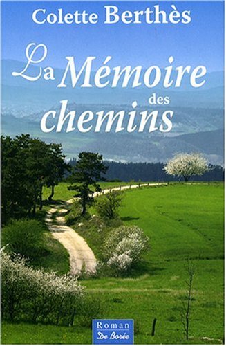 couverture de : La M&eacute;moire des chemins