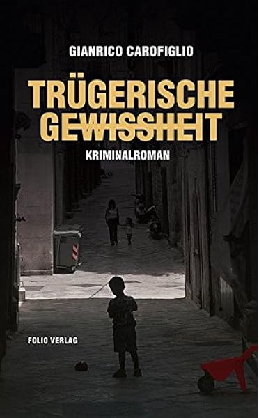 Trugerische Gewissheit Amazon De Carofiglio Gianrico Lustig Monika Bucher