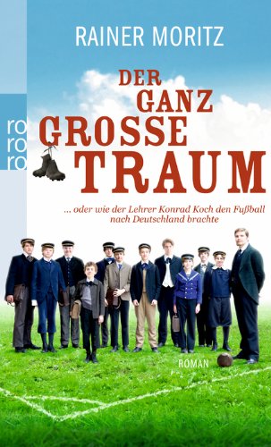Cover zum Buch Der ganz große Traum: Oder Wie der Le...