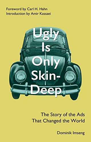 Ugly Is Only Skin-Deep: The Story of the Ads That Changed the World (English Edition)