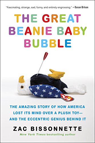 Download The Great Beanie Baby Bubble: Mass Delusion and the Dark Side of Cute
