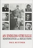 Endless Struggle: Reminiscences and Reflections by