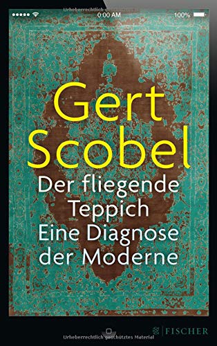 Der fliegende Teppich: Eine Diagnose der Moderne