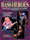 Bass Heroes: Styles, Stories and Secrets of 30 Great Bass Players by Tom Mulhern