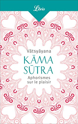 Download Kāma Sūtra (Spiritualité t. 152) Download Kāma Sūtra (Spiritualité t. 152)