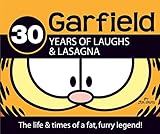 Garfield: 30 Years of Laughs and Lasagna: The Life and Times of a Fat, Furry Legend! (Garfield Classics)
