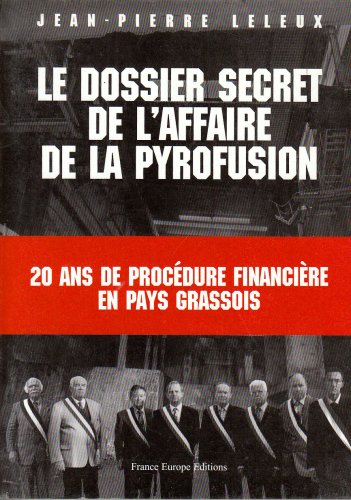Le dossier secret de l'affaire de la Pyrofusion