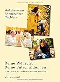 Image de Deine Wünsche, Deine Entscheidungen - Was Deine Nachkommen wissen müssen: Vorkehrungen - Erinnerun