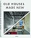 Old Houses Made New - Das Buch voller Inspirationen für die Renovierung und Modernisierung vielfältiger Wohnräume (Deutsch, Englisch, Französisch) - 25x32 cm, 336 Seiten by 