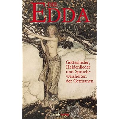 Die Edda: Götterlieder, Heldenlieder und Spruchweisheiten der Germanen
