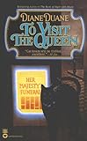 Front cover for the book To Visit the Queen by Diane Duane