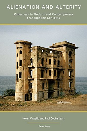 Download Alienation and Alterity: Otherness in Modern and Contemporary Francophone Contexts Download Alienation and Alterity: Otherness in Modern and Contemporary Francophone Contexts