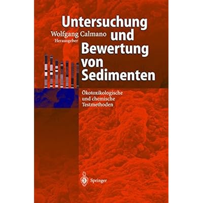 Untersuchung und Bewertung von Sedimenten: Ökotoxikologische und chemische Testmethoden