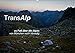 Produktbild TransAlp - zu Fuß über die Alpen von München nach Venedig (Wandkalender 2018 DIN A2 quer): Fotokalender: die schönsten Ausblicke auf dem "Traumpfad" ... [Kalender] [Apr 01, 2017] Reinecke, Ina