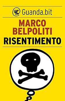 Marco Belpoliti - Risentimento (2012)